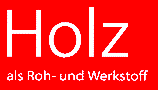 HOLZ ALS ROH UND WERKSTOFF